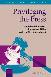 Cover of the book “Privileging the Press.”