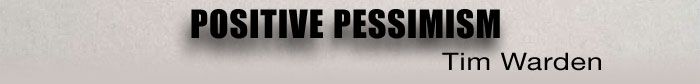 Possitive Pessimism: Tim Warden